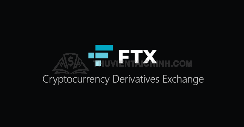 FTX chính là cái tên góp mặt mới trên thị trường giao dịch tiền điện tử