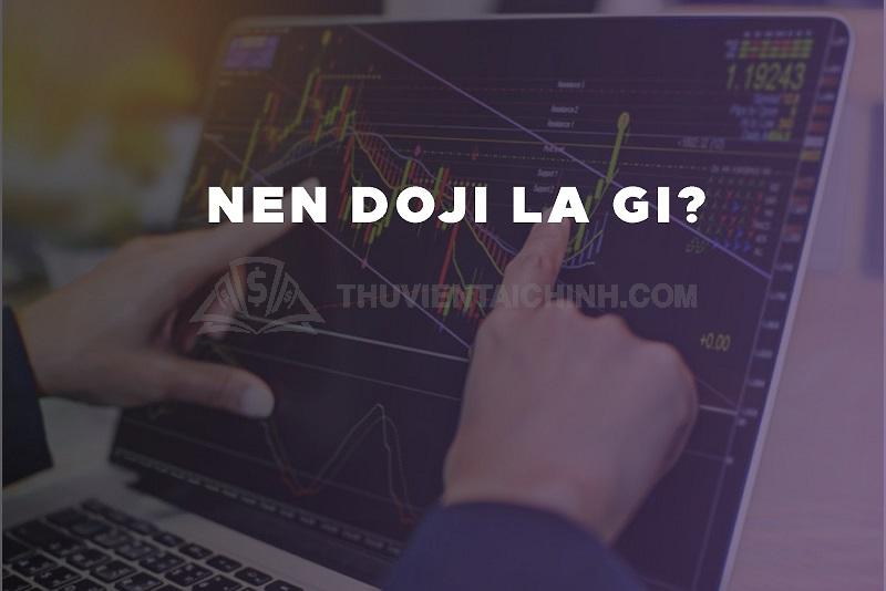 Nến Doij là gì? Bạn hiểu như thế nào về nến Doji