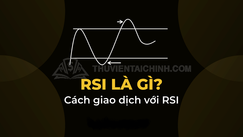 Khái niệm đường RSI là gì
