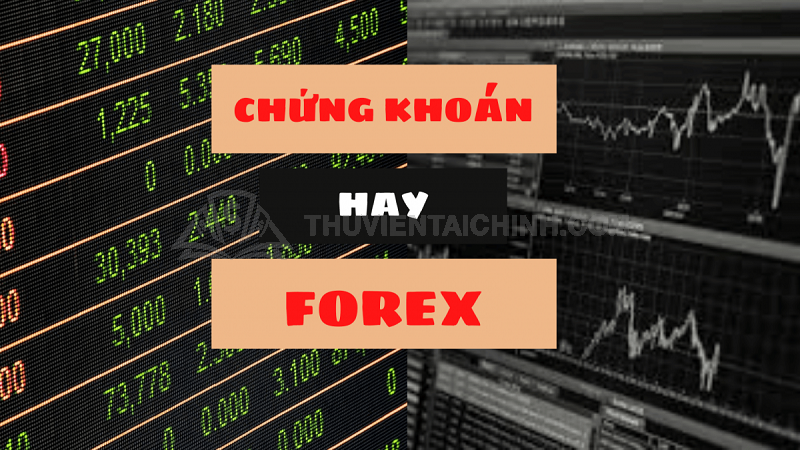 Khung giờ giao dịch giữa Forex và Chứng khoán