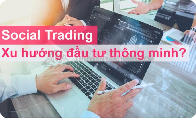 Mạng xã hội Social Trading Exness là gì?