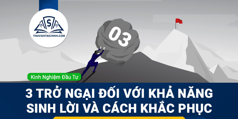 3 trở ngại đối với khả năng sinh lời và cách khắc phục