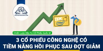 Top 3 cổ phiếu công nghệ có tiềm năng hồi phục sau đợt giảm