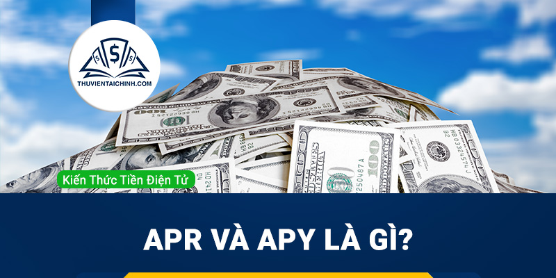 APR và APY là gì? APR và APY có sự khác nhau thế nào ?