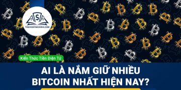 Ai là người sở hữu nhiều bitcoin nhất hiện nay?