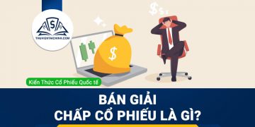Bán giải chấp cổ phiếu là gì?