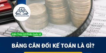 Bảng cân đối kế toán là gì? Các thành phần của bảng cân đối kế toán
