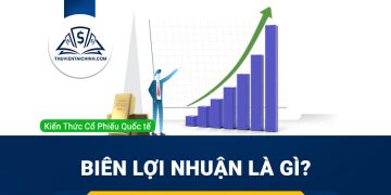 Biên lợi nhuận là gì? Tính toán biên lợi nhuận và ý nghĩa của chúng