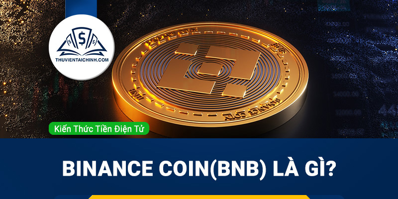 Binance coin (BNB) là gì? Có nên đầu tư BNB hay không