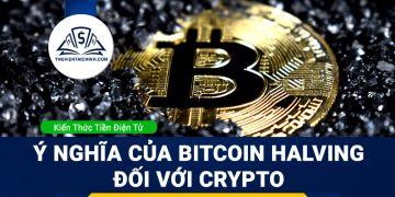 Bitcoin Halving là gì? Ý nghĩa của Bitcoin Halving đối với Crypto