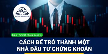 Cách để trở thành một nhà đầu tư chứng khoán