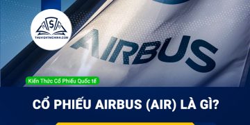 Co phieu Airbus AIR la gi Co nen mua AIR