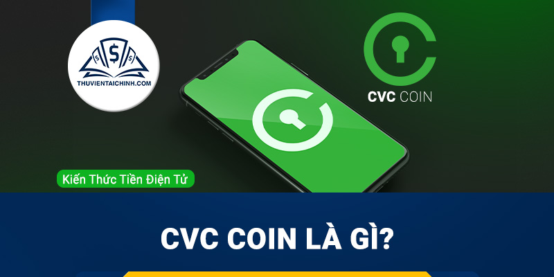 CVC coin là gì? Đánh giá tiềm năng ưu và nhược điểm của dự án Civic từ A-Z