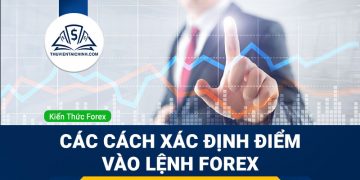 Các cách xác định điểm vào lệnh forex hiệu quả