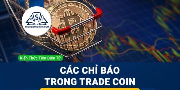 Các chỉ báo trong trade coin mà bạn nên biết
