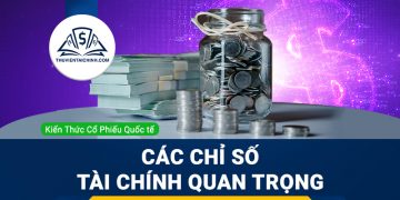 Các chỉ số tài chính quan trọng và ý nghĩa trong phân tích chứng khoán