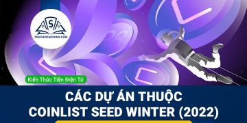 CoinList Seed là gì? Tổng quan các dự án thuộc CoinList Seed Winter trong năm 2023