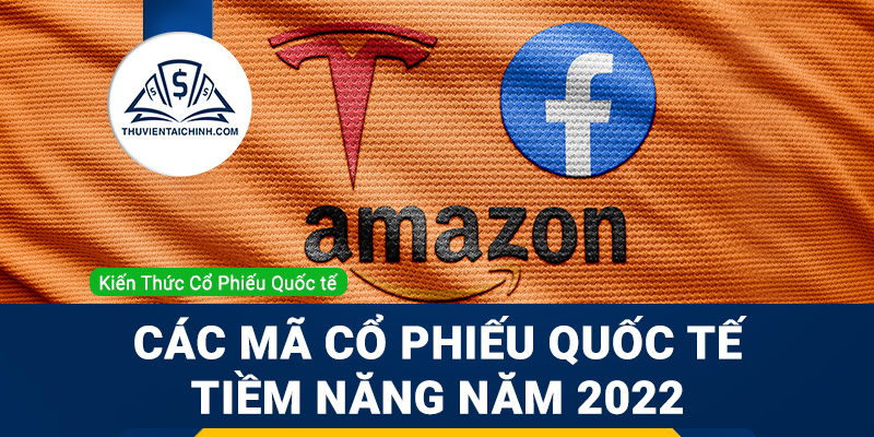 Các mã cổ phiếu quốc tế tiềm năng trong năm 2023