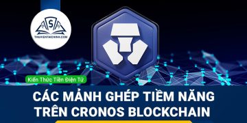 Phân tích các mảnh ghép tiềm năng trên Cronos Blockchain