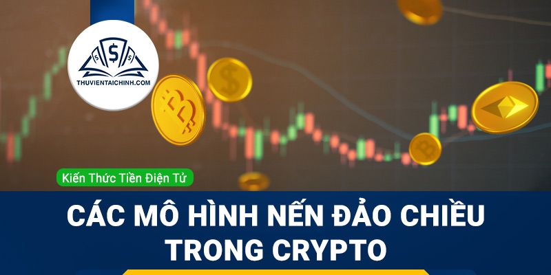 Các mô hình nến đảo chiều trong crypto