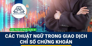 Những thuật ngữ cơ bản trong giao dịch Chỉ số chứng khoán