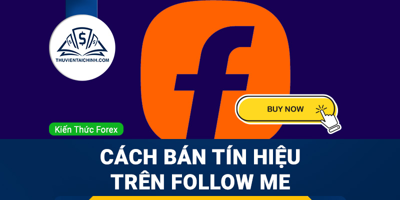 Cách bán tín hiệu trên follow me