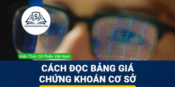 Hướng dẫn cách đọc Bảng giá chứng khoán cơ sở