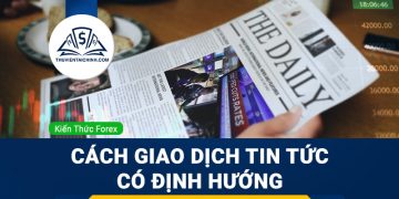 Cách giao dịch tin tức có định hướng