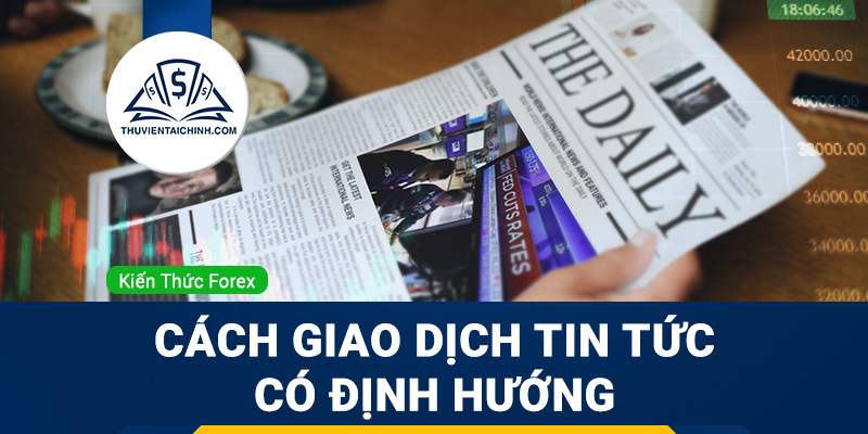 Cách giao dịch tin tức có định hướng