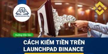 Binance Launchpad là gì? Cách kiếm tiền trên Launchpad