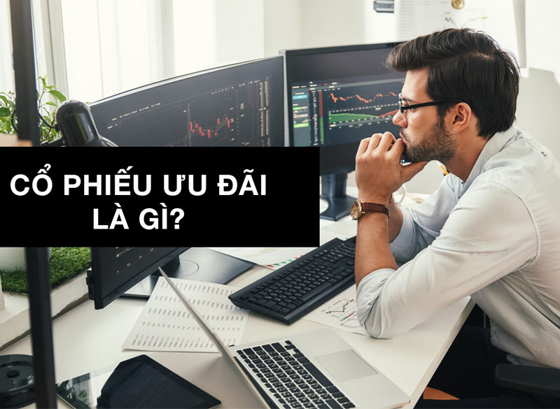 Cổ phiếu ưu đãi là gì?