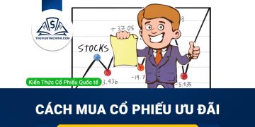 Cách mua cổ phiếu ưu đãi như thế nào?