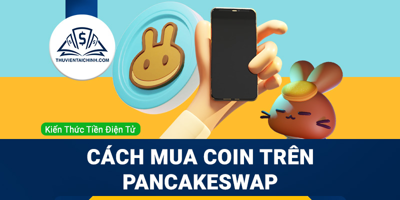 Cách mua coin trên PancakeSwap