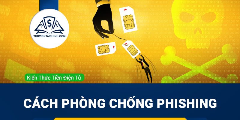 Phishing là gì? Cách phòng chống Phishing hiệu quả trong thị trường crypto