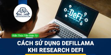 Hướng dẫn sử dụng DefiLlama – “Bách khoa toàn thư” khi research DeFi cho người mới