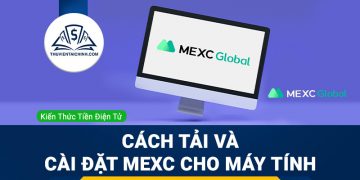 Hướng dẫn tải xuống và cài đặt ứng dụng MEXC cho laptop/PC (Windows)