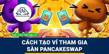 Sàn Pancakeswap là gì? Cách tạo ví tham gia sàn Pancakeswap