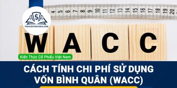 WACC là gì? Hướng dẫn tính chi phí sử dụng vốn bình quân (WACC)