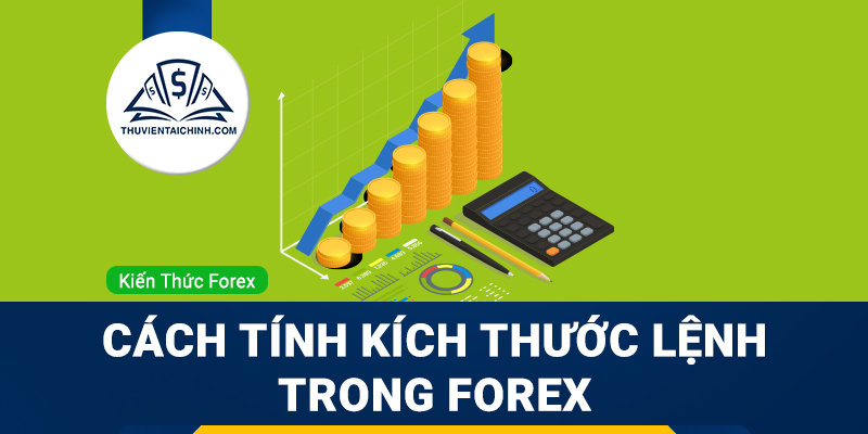 Cách tính kích thước lệnh trong Forex