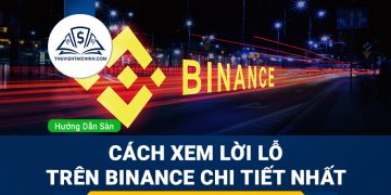 Cách xem lời lỗ trên Binance: Hướng dẫn chi tiết từng bước