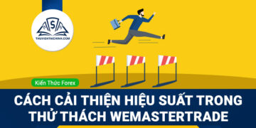Cách cải thiện hiệu suất giao dịch trong thử thách WeMasterTrade