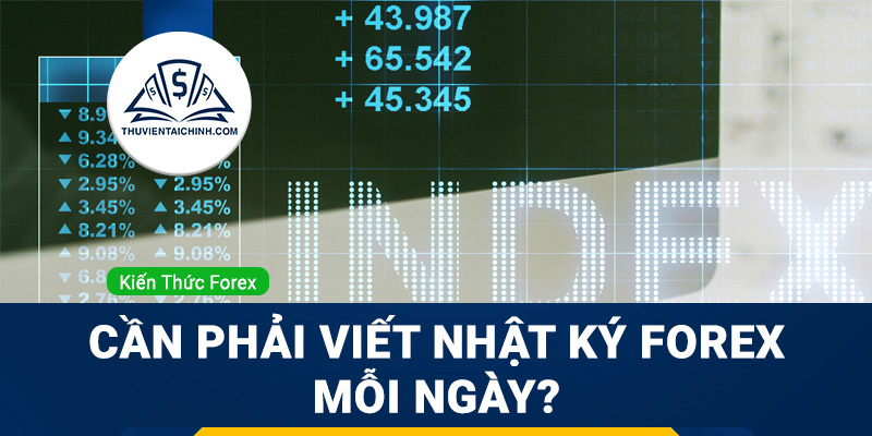 Tại sao cần phải viết nhật ký forex mỗi ngày?