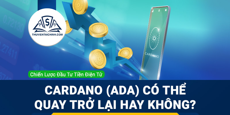 Cardano (ADA) quay trở lại xu hướng tăng
