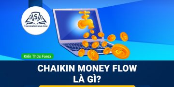 Chaikin Money Flow là gì? Tìm hiểu những thông tin liên quan