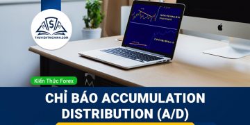 Cách sử dụng chỉ báo Accumulation Distribution (A/D) trong Forex