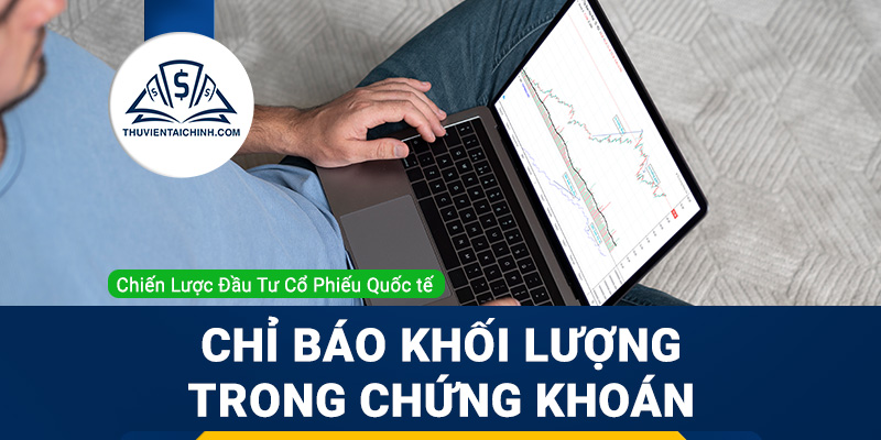 Chỉ báo khối lượng trong chứng khoán