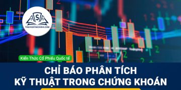 Các chỉ báo phân tích kỹ thuật trong chứng khoán