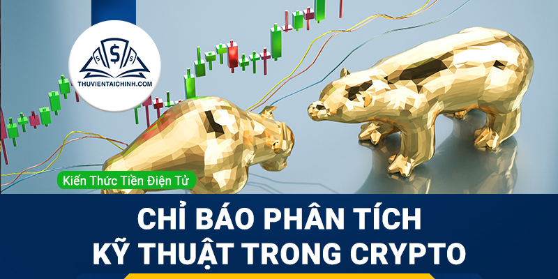 Các chỉ báo trong crypto trong phân tích kỹ thuật