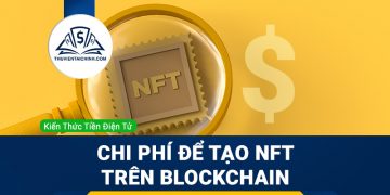 Chi phí để tạo NFT trên các mạng blockchain