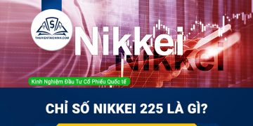 Chỉ số Nikkei 225 là gì? Chia sẻ kinh nghiệm đầu tư vào Nikkei 225 thực tế